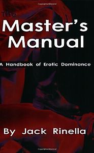 The Master's Manual: A Handbook of Erotic Dominance