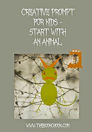 Creative Prompt for Kids, Start with an Animal