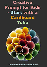 Creative Prompt for Kids - Start with a Cardboard Tube