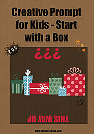 Creative Prompt for Kids - Start with a Box