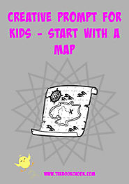 Creative Prompts for Kids - Start with a Map