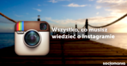 Szybki poradnik używania Instagrama - dobre i złe praktyki - Socjomania