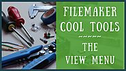FileMaker's View menu - 14 cool tools to make work easier! | User Tutorial | FileMaker For You