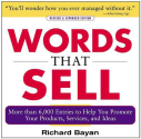 Words that Sell: More than 6000 Entries to Help You Promote Your Products, Services, and Ideas