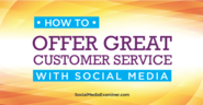How to Offer Great Customer Service With Social Media |