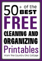 Over 50 FREE Cleaning and Organizing Printables ~ * THE COUNTRY CHIC COTTAGE (DIY, Home Decor, Crafts, Farmhouse)