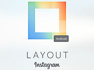 Instagram is bringing Layout to Android today, plus a new editing tool in its main Android app