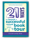 Virtual Book Tour Celebration for 21 Ways to Launch a Successful Virtual Book Tour