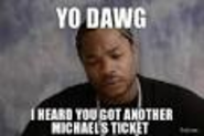 You got another ticket?