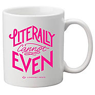 Literally Cannot Even - Ceramic Mug