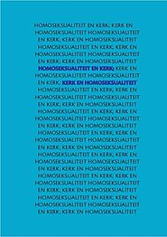 Homoseksualiteit en kerk : kerk en homoseksualiteit