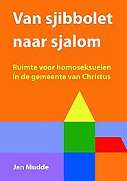 Van sjibbolet naar sjalom: Ruimte voor homoseksuelen in de gemeente van Christus