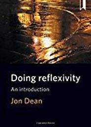 “Doing Reflexivity: An Introduction” by Jon Dean (2017)