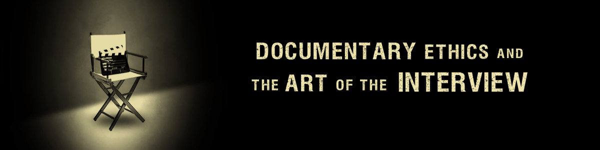 Headline for Documentary Ethics and the Art of the Interview