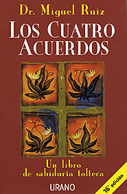 Los Cuatro Acuerdos por Don Miguel Ruiz