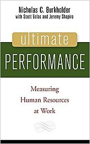 Ultimate Performance: Measuring Human Resources at Work by Nicholas C. Burkholder (2007-04-20) Hardcover – 1656