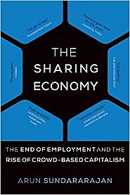 The Sharing Economy: The End of Employment and the Rise of Crowd-Based Capitalism (MIT Press) Paperback – April 14, 2017