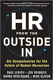 HR from the Outside In: Six Competencies for the Future of Human Resources Hardcover – July 17, 2012