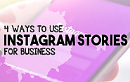 4 Ways to Use Instagram Stories for Business