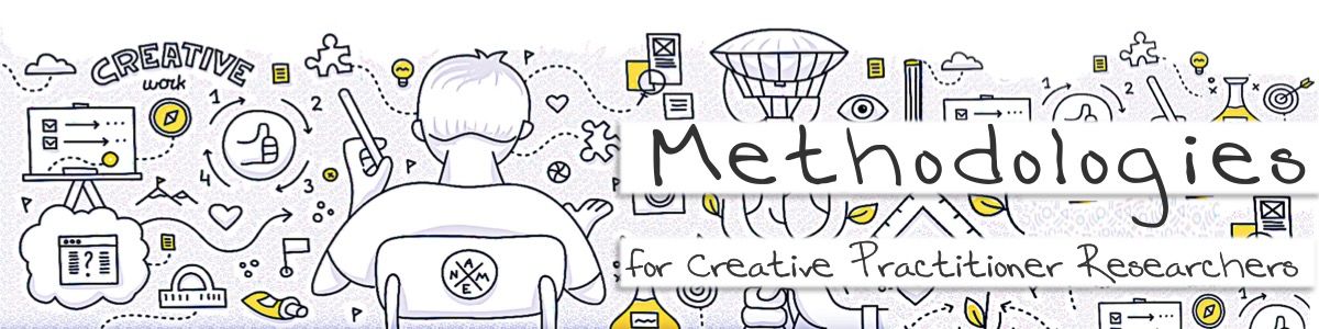 Headline for Methodologies for Creative Practitioner Researchers