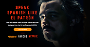 Babbel and Netflix want to teach you to speak Spanish like a Colombian drug kingpin