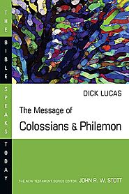The Message of Colossians & Philemon (BST)