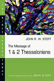 The Message of 1 & 2 Thessalonians (BST)
