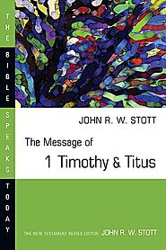The Message of 1 Timothy & Titus (BST)