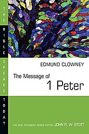 The Message of 1 Peter (BST)