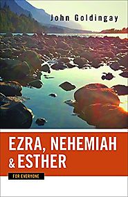 Ezra, Nehemiah, and Esther (For Everyone)