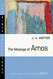 The Message of Amos (BST)