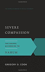 Severe Compassion: The Gospel According to Nahum (GAOT)