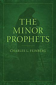 Minor Prophets: Hosea, Joel, Amos, Obadiah, Jonah, Micah, Nahum, Habakkuk, Zephaniah, Haggai, Zec...