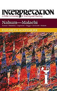 Nahum, Habakkuk, Zephaniah, Haggai, Zechariah, Malachi (Interpretation)