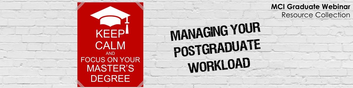 Headline for MCI | Managing Your Postgraduate Workload