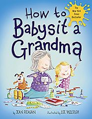 How to Babysit a Grandma