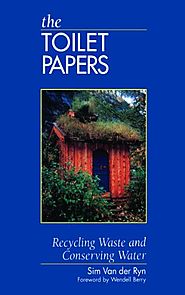 The Toilet Papers: Recycling Waste and Conserving Water