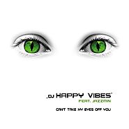 DJ Happy Vibes feat. Jazzmin - Cant Take My Eyes Off You