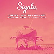 Sigala, Fuse ODG, Sean Paul, Kent Jones - Feels Like Home