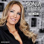 Sonia Liebing - Tu nicht so