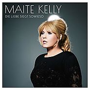 Maite Kelly - Die Liebe Siegt Sowieso