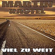 Martin Kastel - Viel zu weit