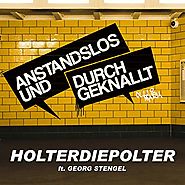 Anstandslos und Durchgeknallt - HolterDiePolter