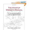 The Startup Owner's Manual: The Step-By-Step Guide for Building a Great Company