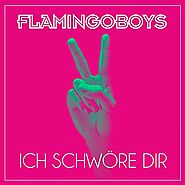 Flamingo Boys - "Ich schwöre Dir"