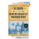 Bury My Heart at Wounded Knee: An Indian History of the American West