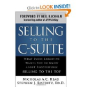 Selling to the C-Suite: What Every Executive Wants You to Know About Successfully Selling to the Top