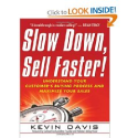 Slow Down, Sell Faster!: Understand Your Customer's Buying Process and Maximize Your Sales