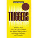 Triggers: 30 Sales Tools You Can Use to Control the Mind of Your Prospect to Motivate, Influence, and Persuade.