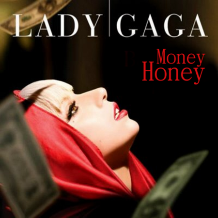12 best songs about taxes & money | 8: lady gaga - money honey